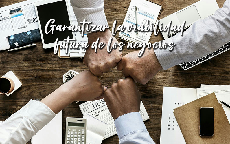 Garantizar la viabilidad futura de los negocios